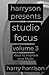 Harryson Presents Studio Focus: Volume 3: Ways to Improve Your Music