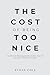 The Cost of Being Too Nice: How People Pleasing Quietly Drains Your Life and How to Reclaim Yourself