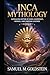 Inca Mythology: Intriguing Myths of Gods, Goddesses, Heroes, and Andean Legends