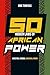 50 HIDDEN LAWS OF AFRICAN POWER: Ancestral Wisdom, Universal Power