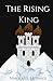 The Rising King