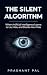The Silent Algorithm: When ...