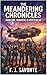 The Meandering Chronicles Book One: Nowhere in Particular: A Warm and Humorous Space Adventure About Found Family, Misfit Crews, and Getting Lost in the Best Possible Way