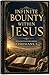 Infinite Bounty Within Jesus: Detailed Study Regarding Ephesians 3 (Reflections on Ephesians)