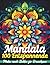 100 Entspannende Mandala Malen nach Zahlen für Erwachsene: Stressabbau & Achtsamkeit durch kreatives Ausmalen – Einfache und beruhigende ... und tägliche Entspannung (German Edition)