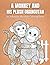 Monkey And His Plush Orangutan: A Calm And Cozy Mandala Coloring Book With Gentle Moments For Relaxation And Mindfulness