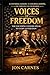 Voices of Freedom: The Minds That Built a Nation