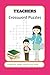 TEACHERS Cross Word puzzles: Cross Word Puzzles with easy to read print about Teachers, Teaching & Academics (6*9 inches, 120 pages, 50 plus puzzles… ... vacations, Holidays and Free/ break times.