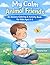 My Calm Animal Friends: Anxiety Relief Coloring Book for Kids Ages 5–8 | Calm Down Activities, Mindfulness & Relaxation for Children: A Gentle Calm ... & Relaxing Activities for Big Feelings