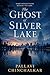 The Ghost of Silver Lake: A...