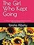 The Girl Who Kept Going: A Story of Faith Heartbreak Motherhood Grief Healing and Becoming