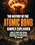 The History of the Atomic Bomb Simply Explained: How it came into being, changed the world and continues to threaten it to this day