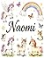 Naomi Personalized Coloring Book: This fun and engaging kids coloring book features a bright, glossy cover with a cool original girl-themed design and ... and screen-free fun at home or on the go.