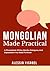 MONGOLIAN MADE PRACTICAL: A...