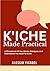 K’ICHE MADE PRACTICAL: A Ph...