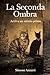 La Seconda Ombra: Quando un gatto arriva un attimo prima (Italian Edition)