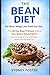 The Bean Diet: Eat More. We...