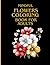 Flowers coloring book for adult and teens bold and easy: Mindful coloring book