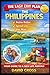 EASY EXIT PLAN - THE PHILIPPINES: A Practical Guide to Living Better, Spending Less, and Starting a New Chapter Abroad