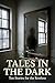 Tales in the Dark: Cozy Horror Bedtime Stories for Adults: 10 Atmospheric Mystery Tales for Sleep and Relaxation