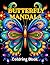 Butterfly Mandala Coloring Book: +80 Stunning Mandalas for Adults.