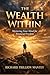 The Wealth Within: Mastering Your Mind for Financial Freedom