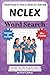 NCLEX Prep Word Search Puzzle Book: Puzzles for Nursing Students Preparing for the NCLEX Exam: 50+ Word Search Puzzles (Healthcare Word Search Puzzle Book Series)