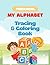 My Alphabet Tracing and Coloring Book