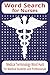 Word Search for Nurses: Medical Terminology Word Hunt for Medical Students and Professionals (Patti's Word Search Series)