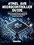 Atmel AVR Microcontroller Guide: Master Embedded Systems Programming, Circuit Design, and Real-World Projects Step by Step