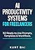 AI Productivity Systems for Freelancers: 152 Ready-to-Use Prompts, Templates & Workflows to Win More Clients, Automate Your Business, and Scale Your Income (AI Toolkit For Online Marketers Book 2)