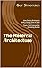 The Referral Architecture: How Service Businesses Build a Steady Flow of Ideal Clients Without a Sales Team, Cold Outreach or Marketing Budget (The Practitioner's Library)