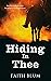 Hiding in Thee by Faith Blum
