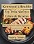 Kenwood kHealthy Fry Twin Airfryer Libro de Recetas: Para disfrutar de comidas deliciosas sin complicaciones (Spanish Edition)