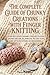 The Complete Guide Of Chunky Creations With Finger Knitting: Step-by-Step Chunky Projects for Home Decor, Blankets, Plush Toys and Stylish Home Accessories