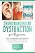 Craniomandibular Dysfunction for Beginners: How to Understand CMD Without a Medical Degree and Drastically Improve Your Quality of Life – Including ... ... Healing Approaches and the Best Exercises