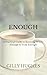 ENOUGH: A Practical Guide to Knowing When Enough Is Truly Enough (CALM)
