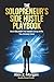 The Solopreneur's Side Hustle Playbook: Build $2,000+ Per Month Using Skills You Already Have