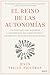 El Reino de las Autonomías: Una propuesta para reformar la distribución del poder político y favorecer la regeneración democrática (Spanish Edition)