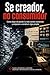 Sé creador, no consumidor: Cómo dejar de perder la vida viendo contenido y empezar a construir algo propio (Spanish Edition)