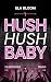 HUSH HUSH BABY - Track 2: I...
