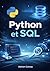 Python et SQL: Programmation de bases de données, requêtes et développement backend pour développeurs Python (French Edition)