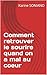 Comment retrouver le sourire quand on a mal au coeur (French Edition)