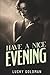 Have a Nice Evenning