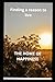 Findind a reason to live: THE HOME OF HAPPINESS