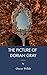 The Picture of Dorian Gray: Classic Gothic Literature Of Narcissism (Annotated)