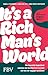 It's a Rich Man's World: Wi...