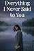 Everything I Never Said to You: A Story About Love, Overthinking, and the Distance We Create