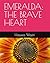 EMERALDA: THE BRAVE HEART