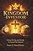 Kingdom Investor: Giving, Serving, and Sowing To Expand The Kingdom